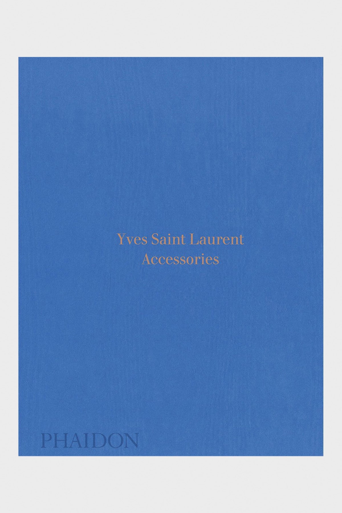 Phaidon - Yves Saint Laurent Accessories - Canoe Club