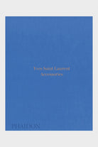 Phaidon - Yves Saint Laurent Accessories - Canoe Club